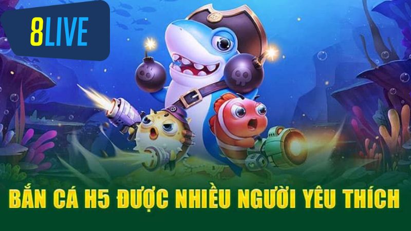 Các Nền Tảng Khác Nhau cho Bắn Cá H5